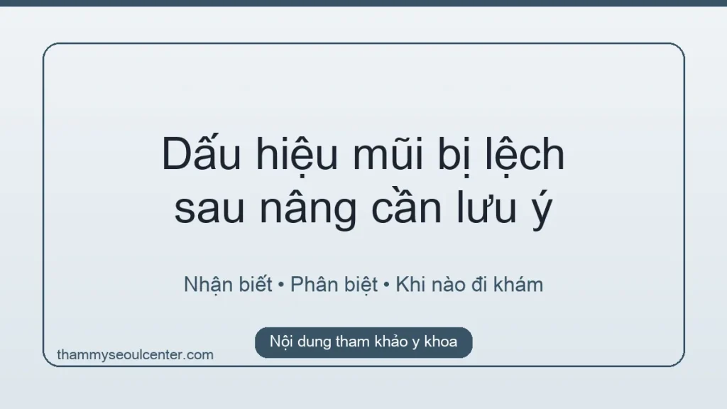 Dấu hiệu mũi bị lệch sau nâng cần lưu ý