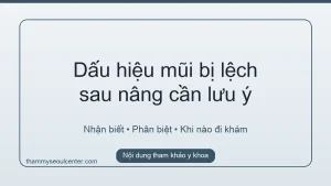 Dấu hiệu mũi bị lệch sau nâng cần lưu ý
